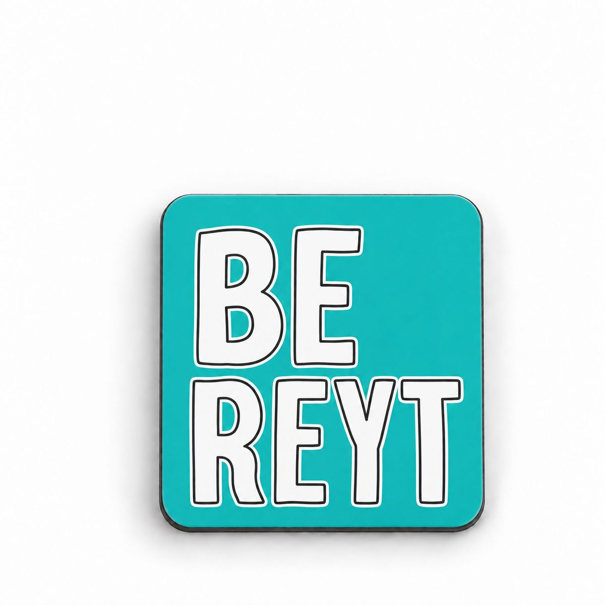 Be Reyt — 5 cm × 5 cm fridge magnet mock-up