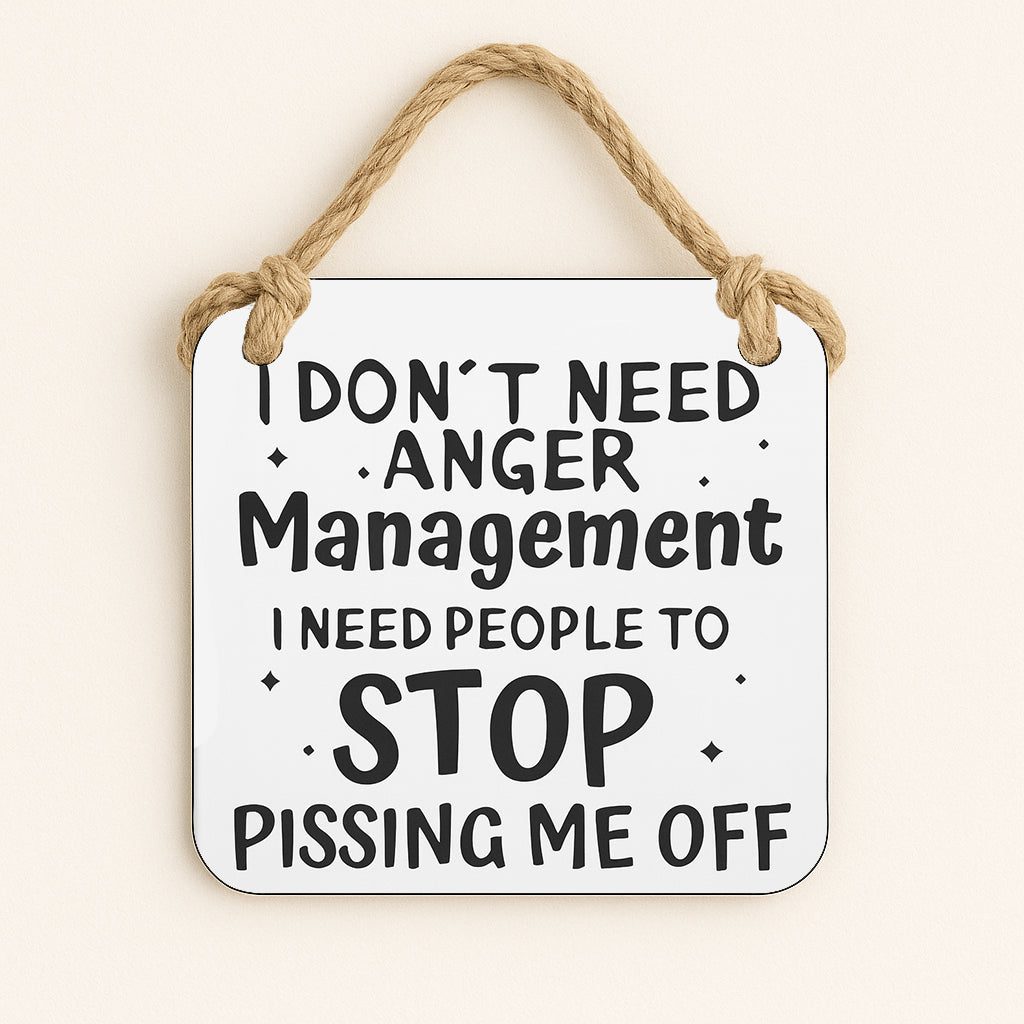 I Don't Need Anger Management...