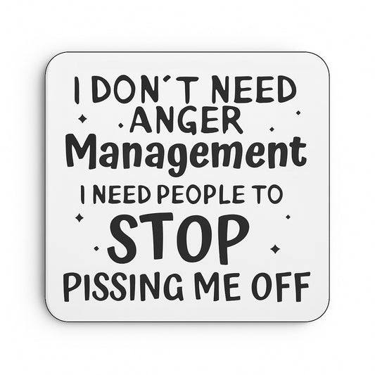 I Don't Need Anger Management...