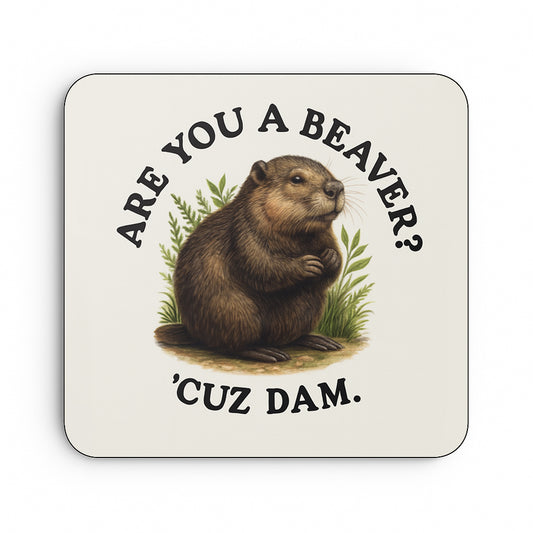 Are You A Beaver? 'Cuz Dam