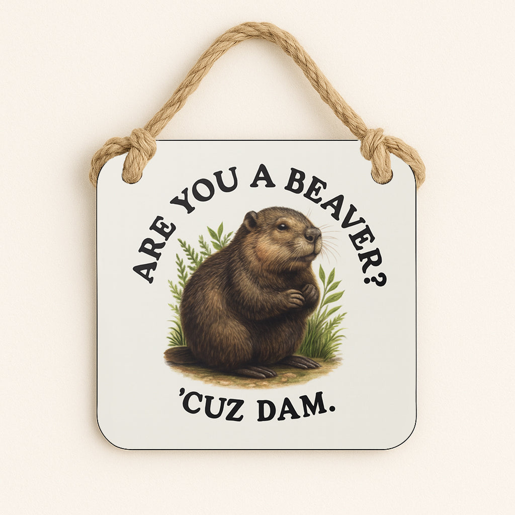 Are You A Beaver? 'Cuz Dam
