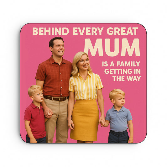 Behind Every Mum