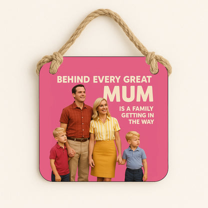 Behind Every Mum