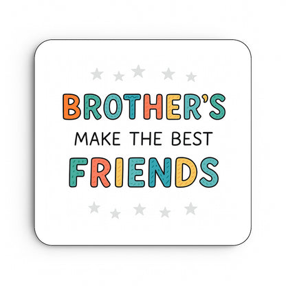 Brother's Make The Best Friends