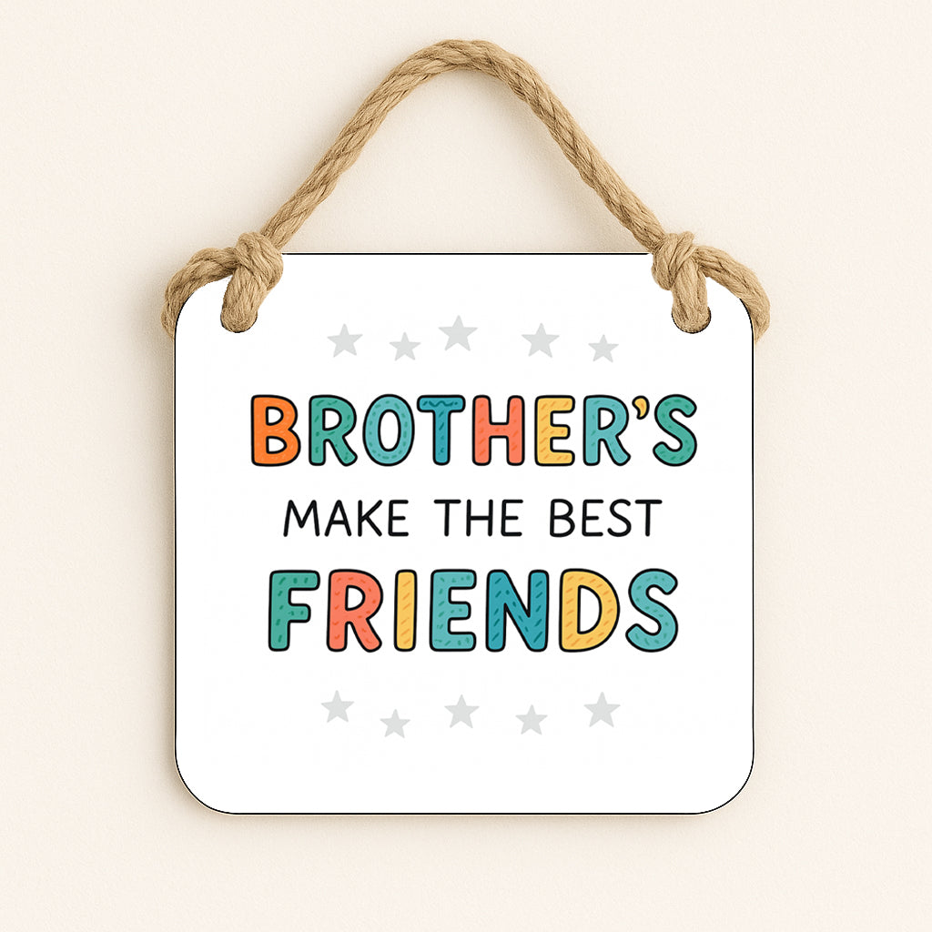 Brother's Make The Best Friends