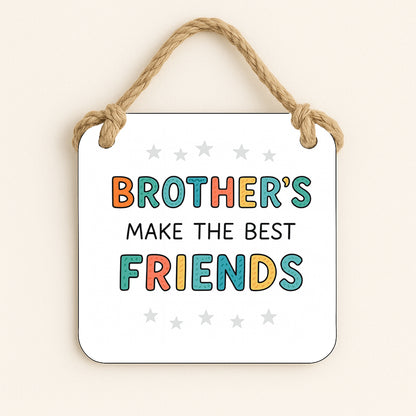 Brother's Make The Best Friends