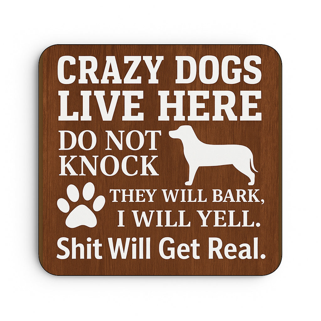 Crazy Dog's Live Here