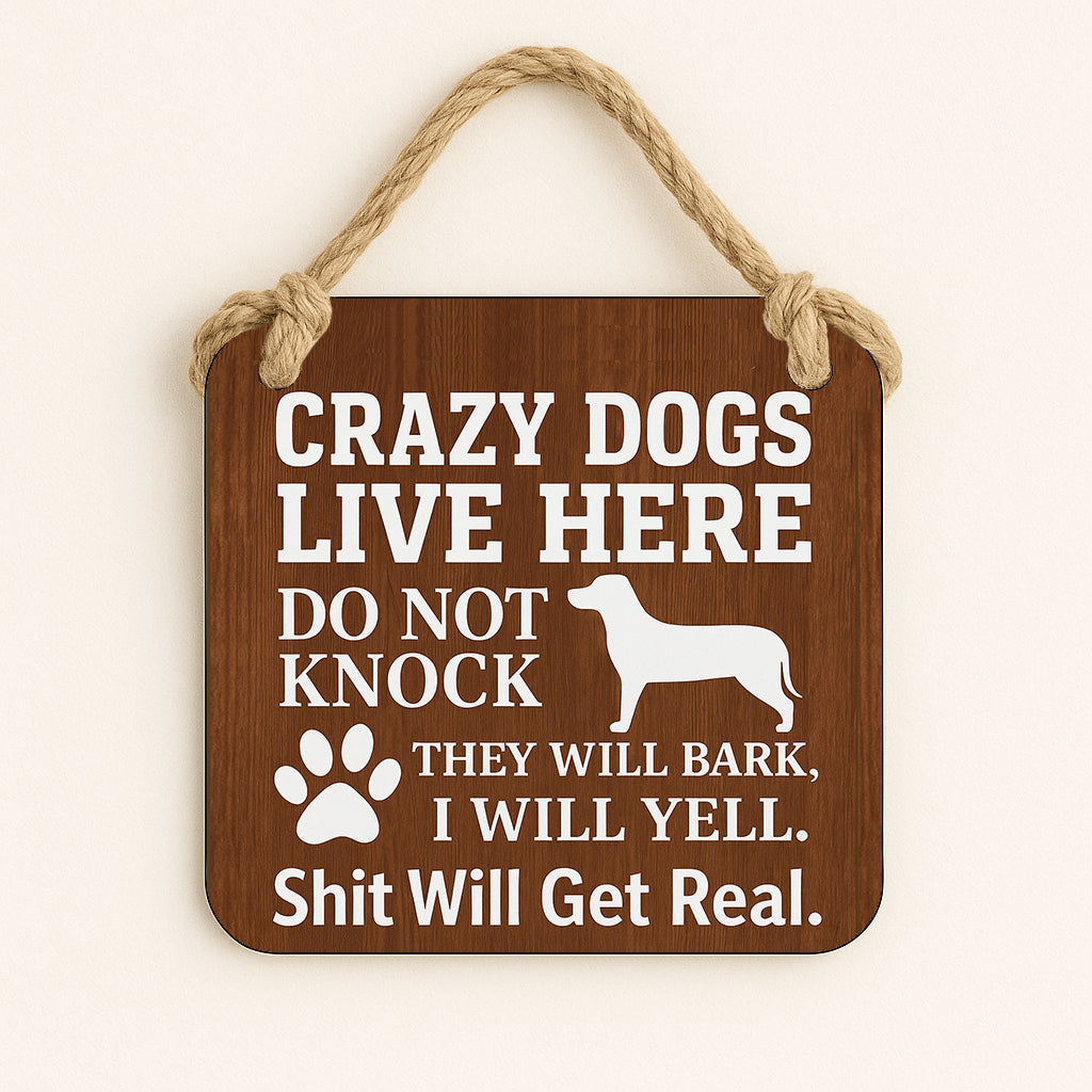 Crazy Dog's Live Here