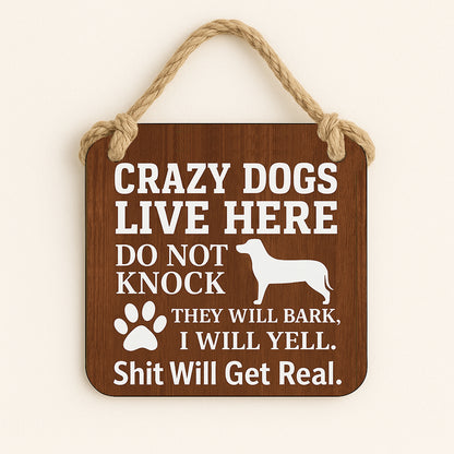 Crazy Dog's Live Here