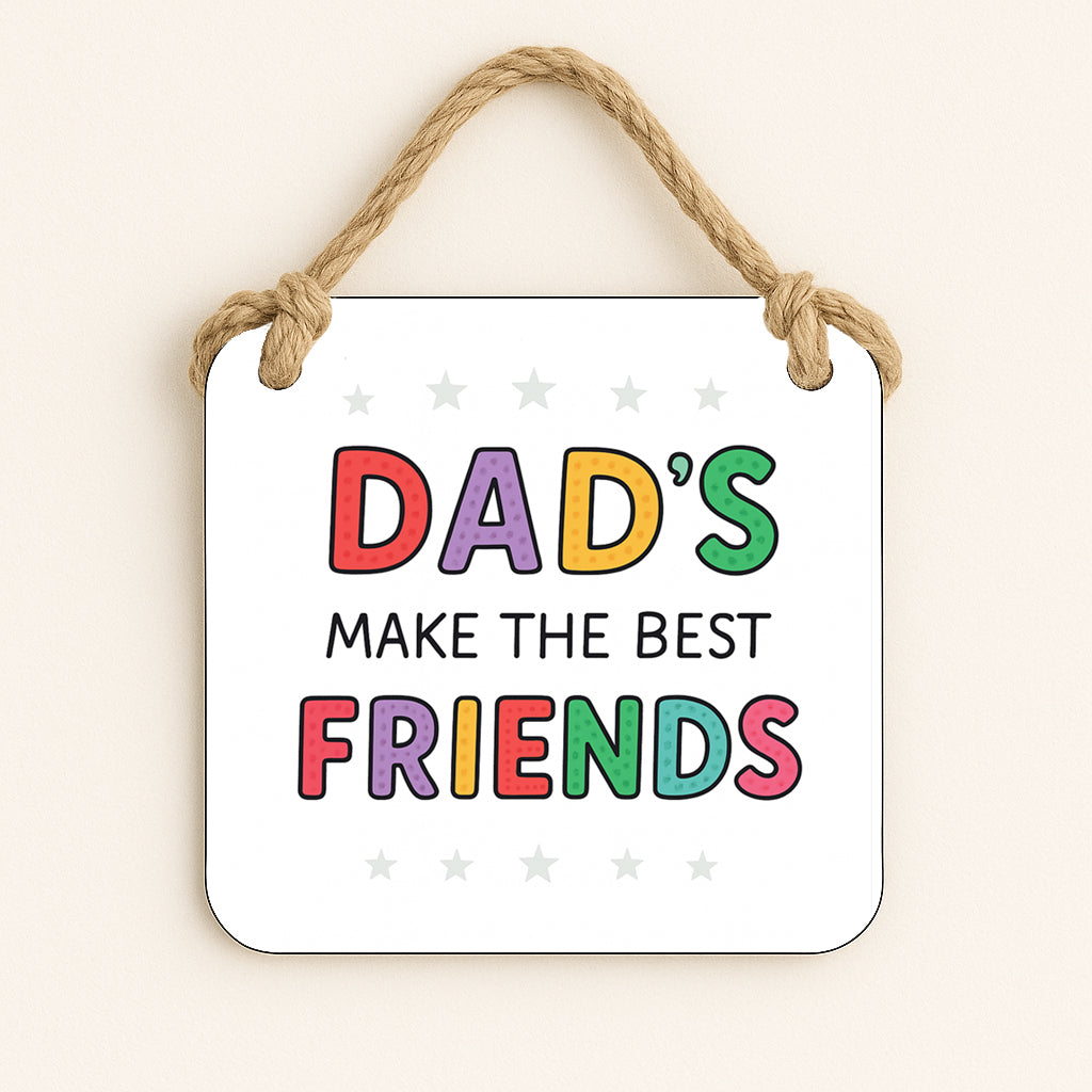 Dad's Make The Best Friends