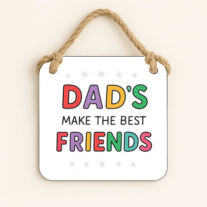 Dad's Make The Best Friends