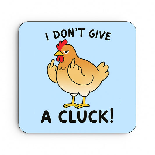 I Don't Give A Cluck!