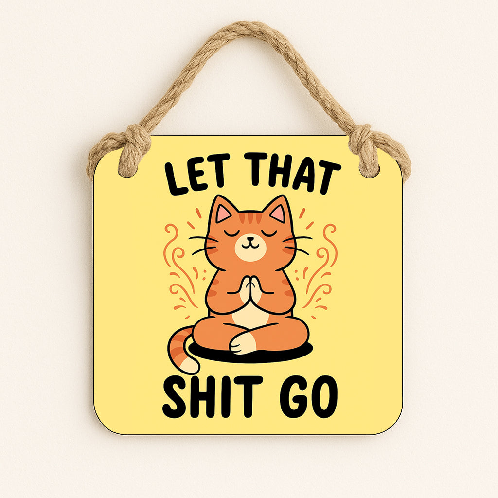 Let That Shit Go (Cat)