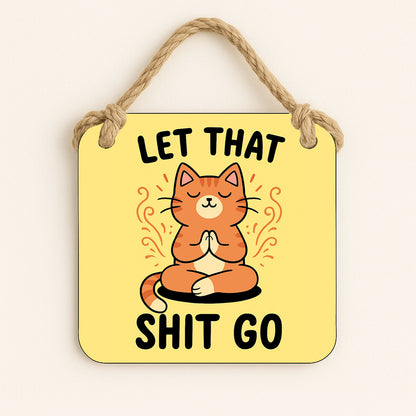 Let That Shit Go (Cat)