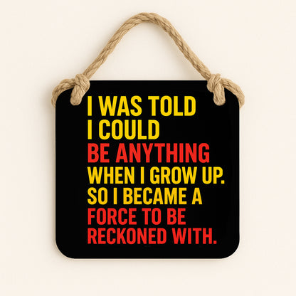 I Became a Force to be Reckoned With