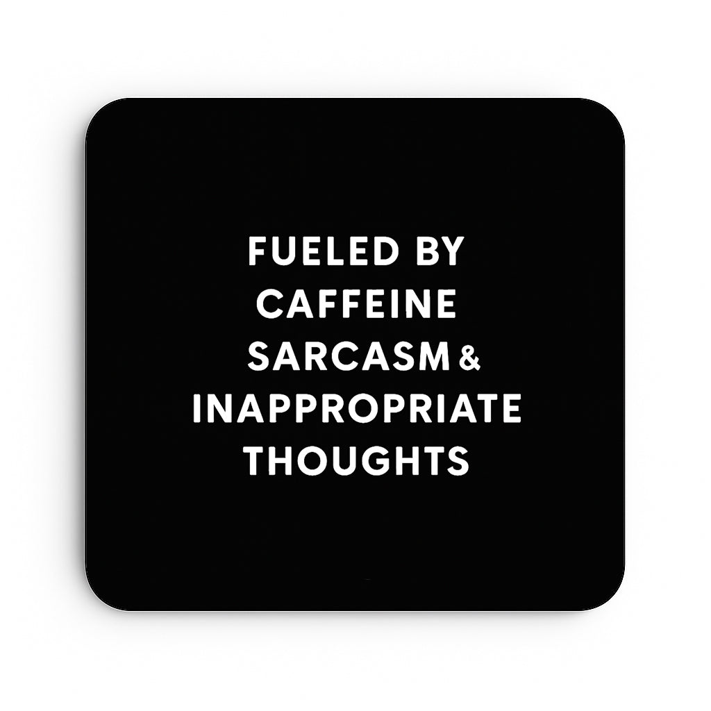 Fuelled By Caffeine, Sarcasm and Inappropriate Thoughts