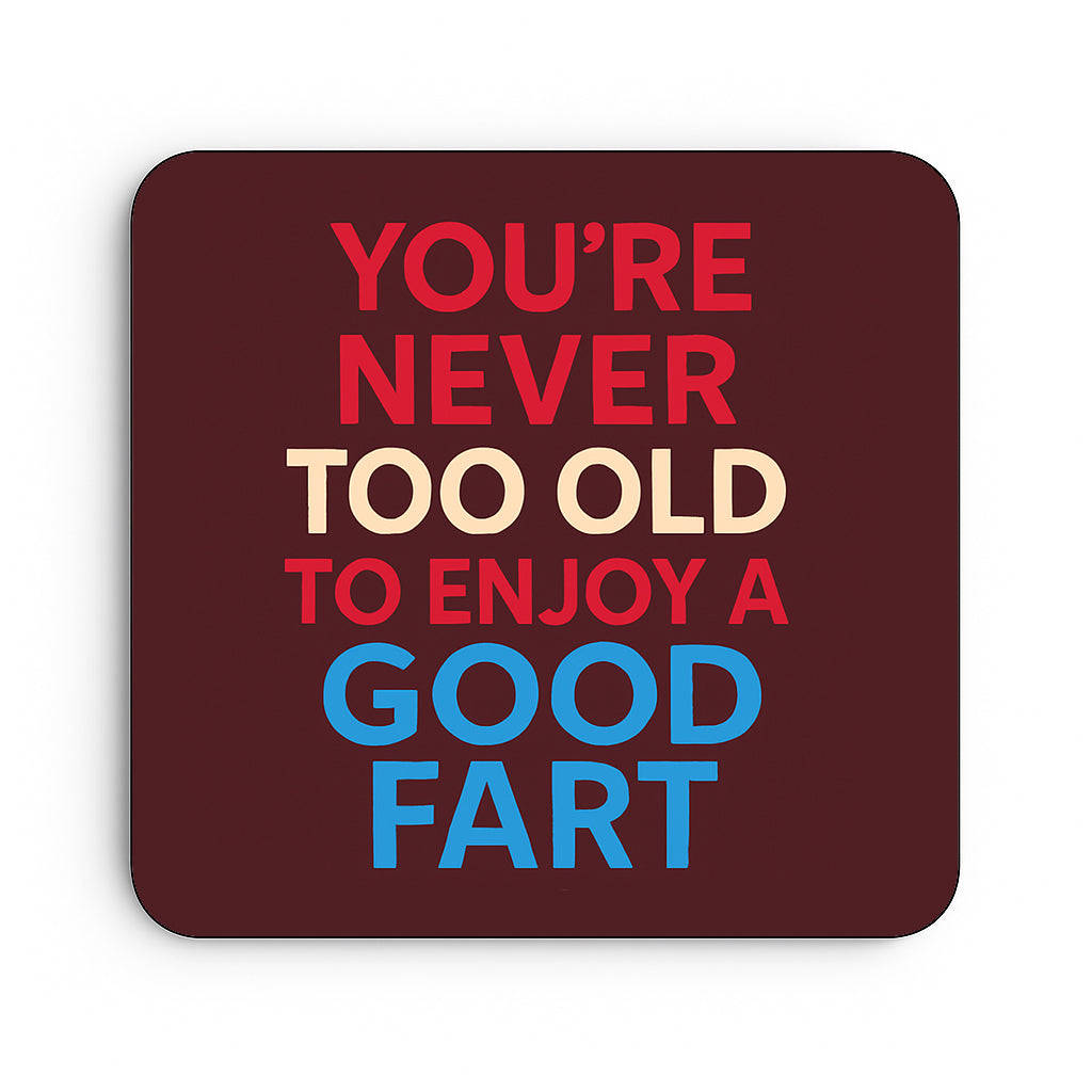You're Never too Old to Enjoy a Good Fart