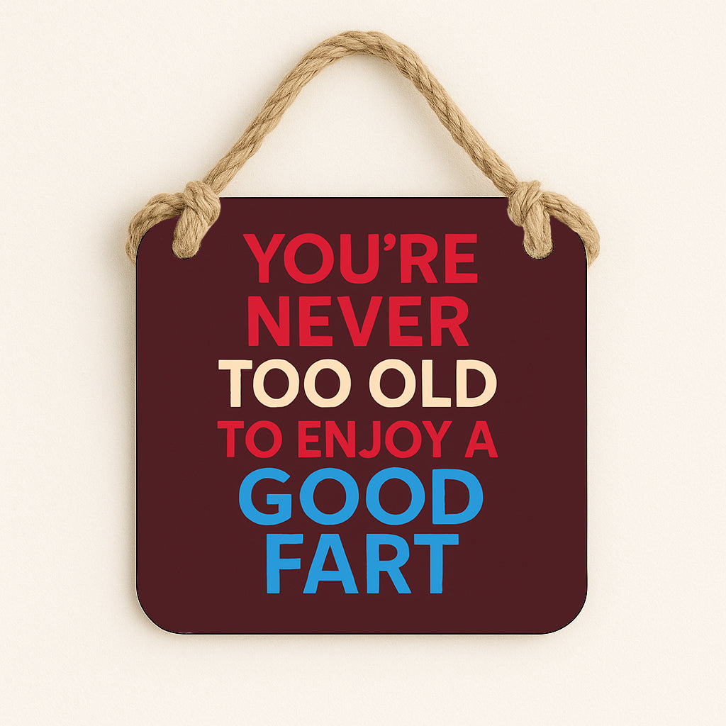 You're Never too Old to Enjoy a Good Fart