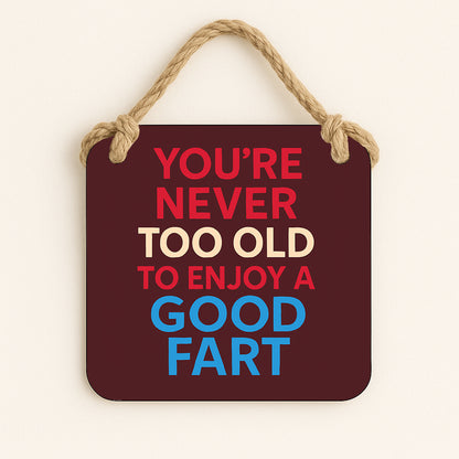 You're Never too Old to Enjoy a Good Fart