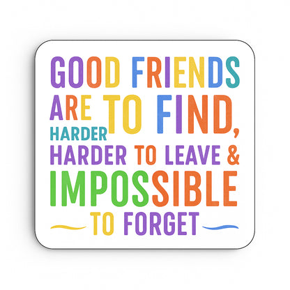 Good Friends Are Hard To Find