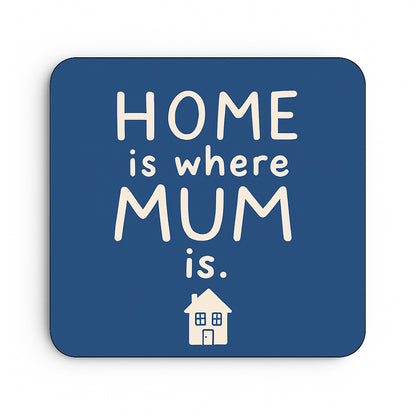 Home Is Where Mum Is