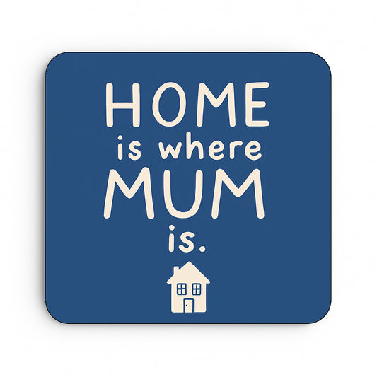 Home Is Where Mum Is