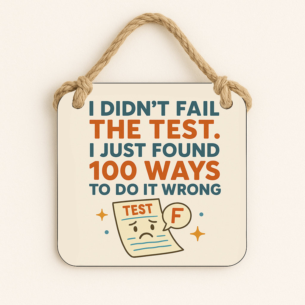 I Didn't fail the Test, I found 100 ways to do it Wrong