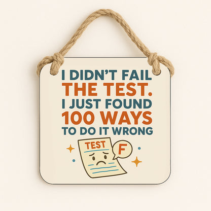 I Didn't fail the Test, I found 100 ways to do it Wrong