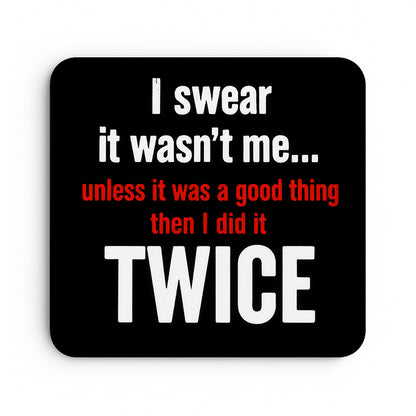 I Swear It Wasn't Me...