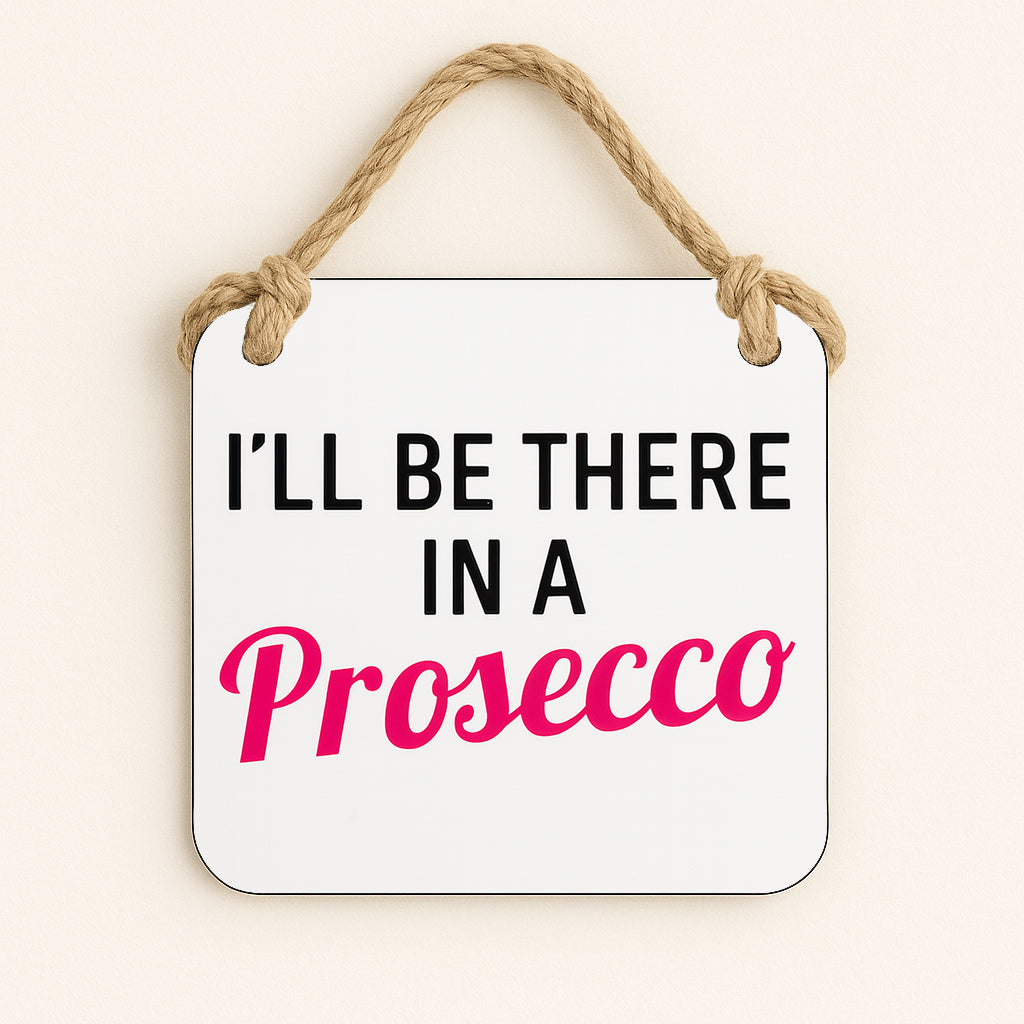 I'll be there in a Prosecco