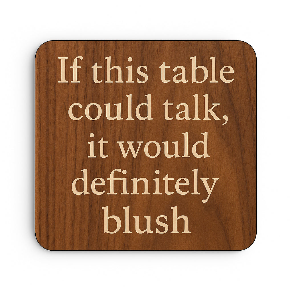 If this table could talk, It would definitely Blush