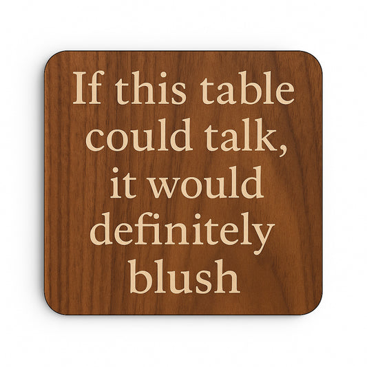 If this table could talk, It would definitely Blush