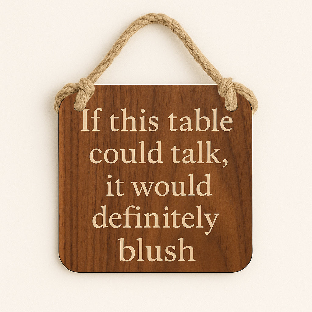 If this table could talk, It would definitely Blush