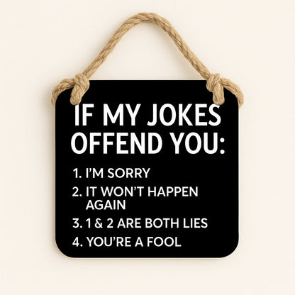 If My Jokes Offend You...