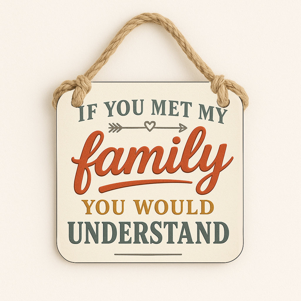 If You Met My Family You Would Understand