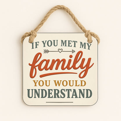 If You Met My Family You Would Understand