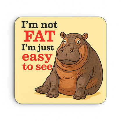 Im not fat I'm easy to see hippo