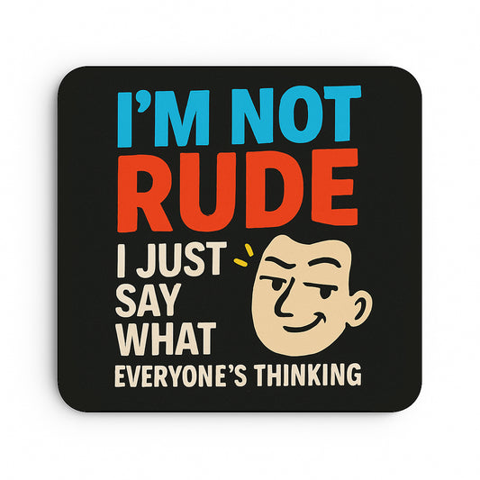 Im not Rude