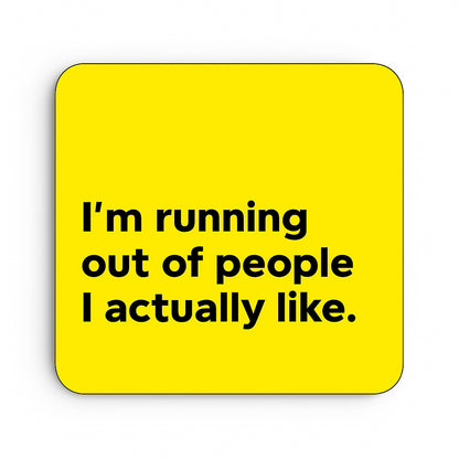 I'm Running Out Of People I Actually Like