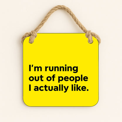 I'm Running Out Of People I Actually Like