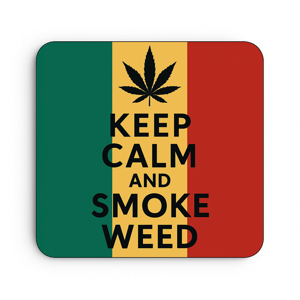 Keep Calm and Smoke Weed