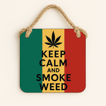 Keep Calm and Smoke Weed