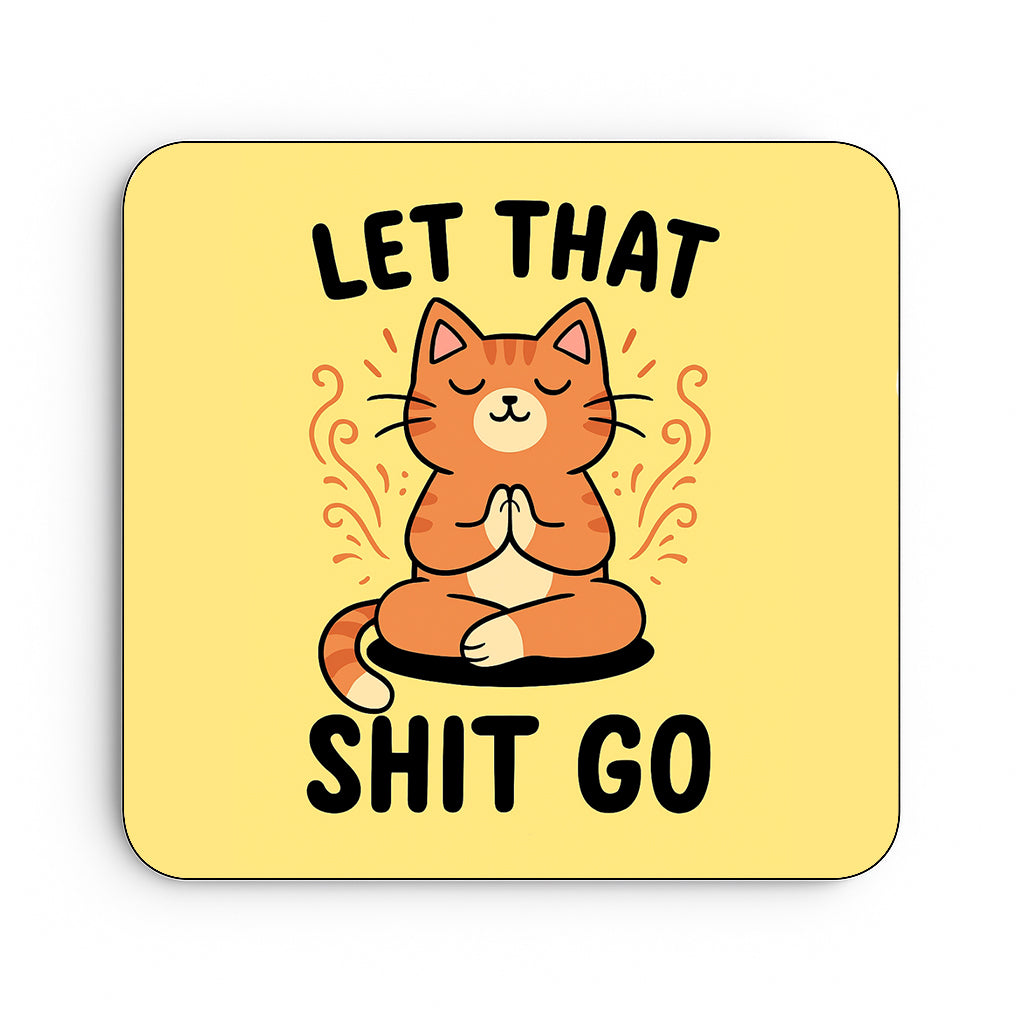 Let That Shit Go (Cat)