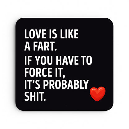 Love Is Like A Fart