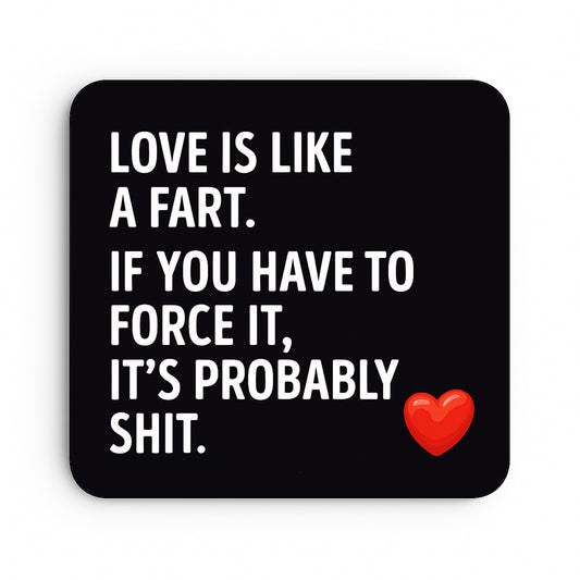 Love Is Like A Fart