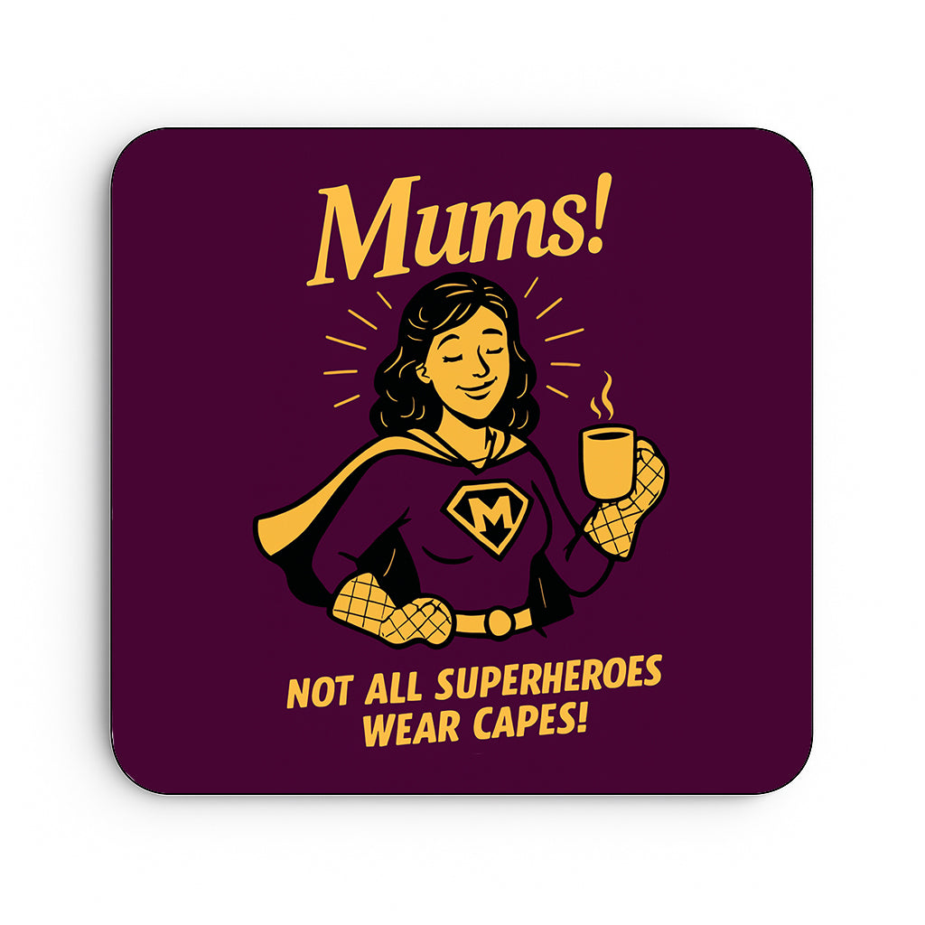 Mums! Not All Superheroes Wear Capes!