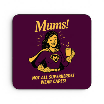 Mums! Not All Superheroes Wear Capes!