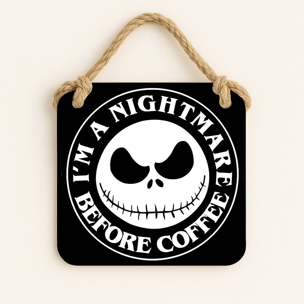 I'm a Nightmare Before Coffee