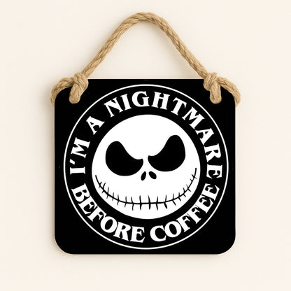 I'm a Nightmare Before Coffee