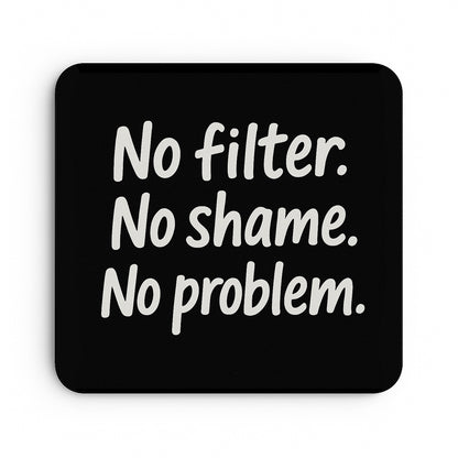 No Filter. No Shame. No Problem
